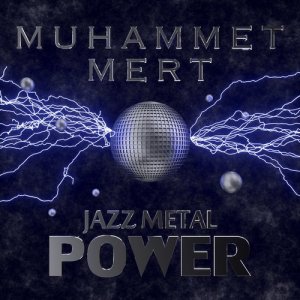 Muhammet Mert的專輯Jazz Metal Power