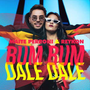 收聽Maite Perroni的Bum Bum Dale Dale歌詞歌曲