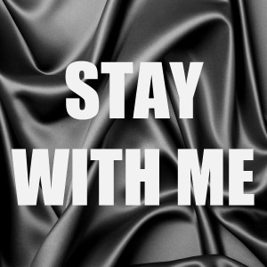Dengarkan lagu Stay With Me nyanyian Out Trax dengan lirik