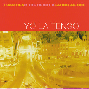 Album I Can Hear The Heart Beating As One (25th Anniversary Deluxe Edition) oleh Yo La Tengo