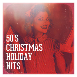 อัลบัม 50's Christmas Holiday Hits ศิลปิน The Fabulous 50s