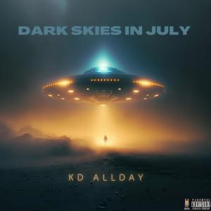 KD AllDay的專輯DARK SKIES IN JULY (Explicit)