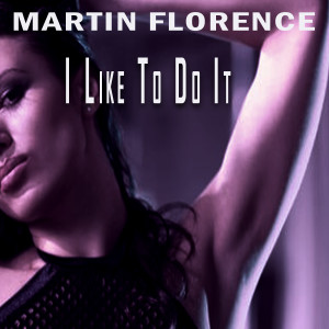 Album I Like To Do It oleh Martin Florence