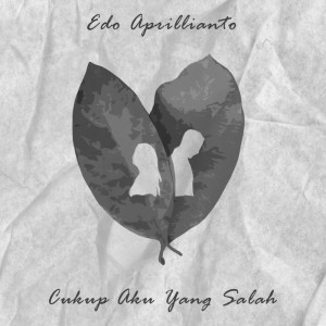 Listen to Cukup Aku Yang Salah song with lyrics from Edo Aprilianto