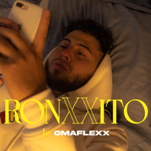 ดาวน์โหลดและฟังเพลง Ronxxito พร้อมเนื้อเพลงจาก Omaflexx