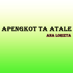Apengkot Ta' Atale dari Ana Lorizta