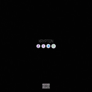 Listen to Zero (Explicit) song with lyrics from Krypton