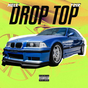 Drop Top (Explicit) dari Mele