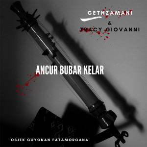 Gethzamani的專輯Ancur Bubar Kelar