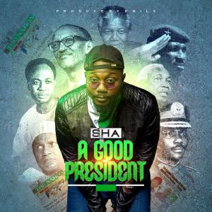 ดาวน์โหลดและฟังเพลง A Good president พร้อมเนื้อเพลงจาก Sha