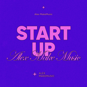 Album Start Up from Alex Makemusic