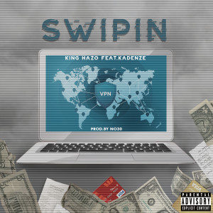 ดาวน์โหลดและฟังเพลง Swipin' (Explicit) พร้อมเนื้อเพลงจาก King Hazo