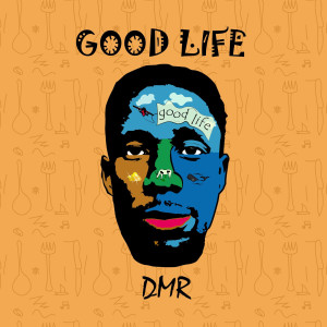 收听DMR的Good Life歌词歌曲