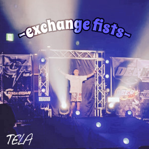 Listen to exchange fists (Explicit) song with lyrics from Tela