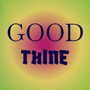 Listen to Good Thine song with lyrics from Saly Asser