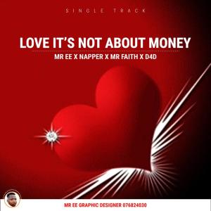 อัลบัม Love it's not about money-Mr Ee (feat. Napper, Mr Faith & D4D) [Radio Edit] ศิลปิน Napper