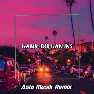 Album Hamil duluan INS from Dj sayang