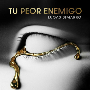 Dengarkan Tu Peor Enemigo lagu dari Lucas Simarro dengan lirik