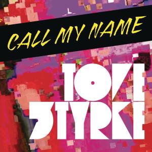 收聽Tove Styrke的Call My Name (Album Version)歌詞歌曲