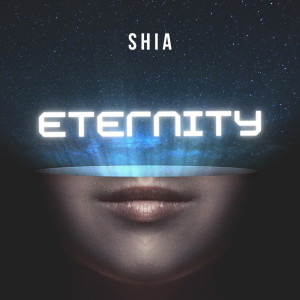 Listen to Eternity song with lyrics from Shia