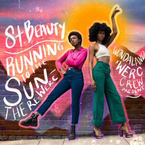 อัลบัม Running to the Sun: The ReWERC - EP (Explicit) ศิลปิน St. Beauty