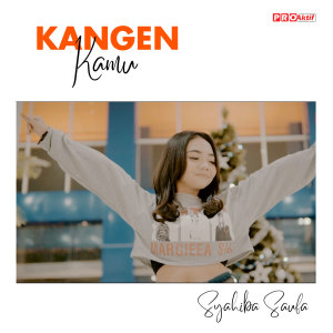 Dengarkan Kangen Kamu lagu dari Syahiba Saufa dengan lirik
