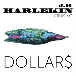 收聽J.R Harlekin的Dollars歌詞歌曲