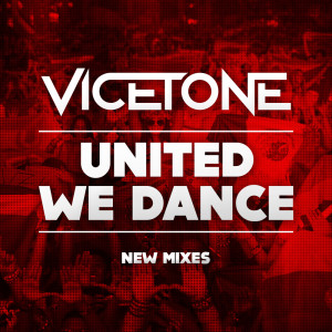 收聽Vicetone的United We Dance (Vicetone Edit)歌詞歌曲