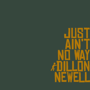 收聽Dillon Newell的Just Ain't No Way (Explicit)歌詞歌曲
