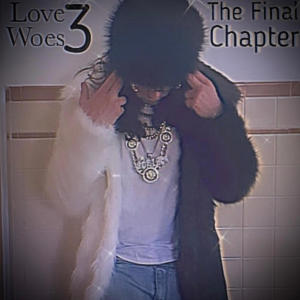 Love Woes 3: The Final Chapter (Explicit)