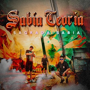 ดาวน์โหลดและฟังเพลง Sagrada Sabia (Explicit) พร้อมเนื้อเพลงจาก Sabia Teoria