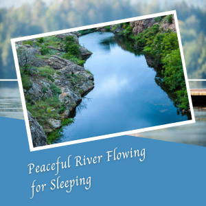 Nature Sounds Piano的專輯Peaceful River Flowing for Sleeping - 3 Hours