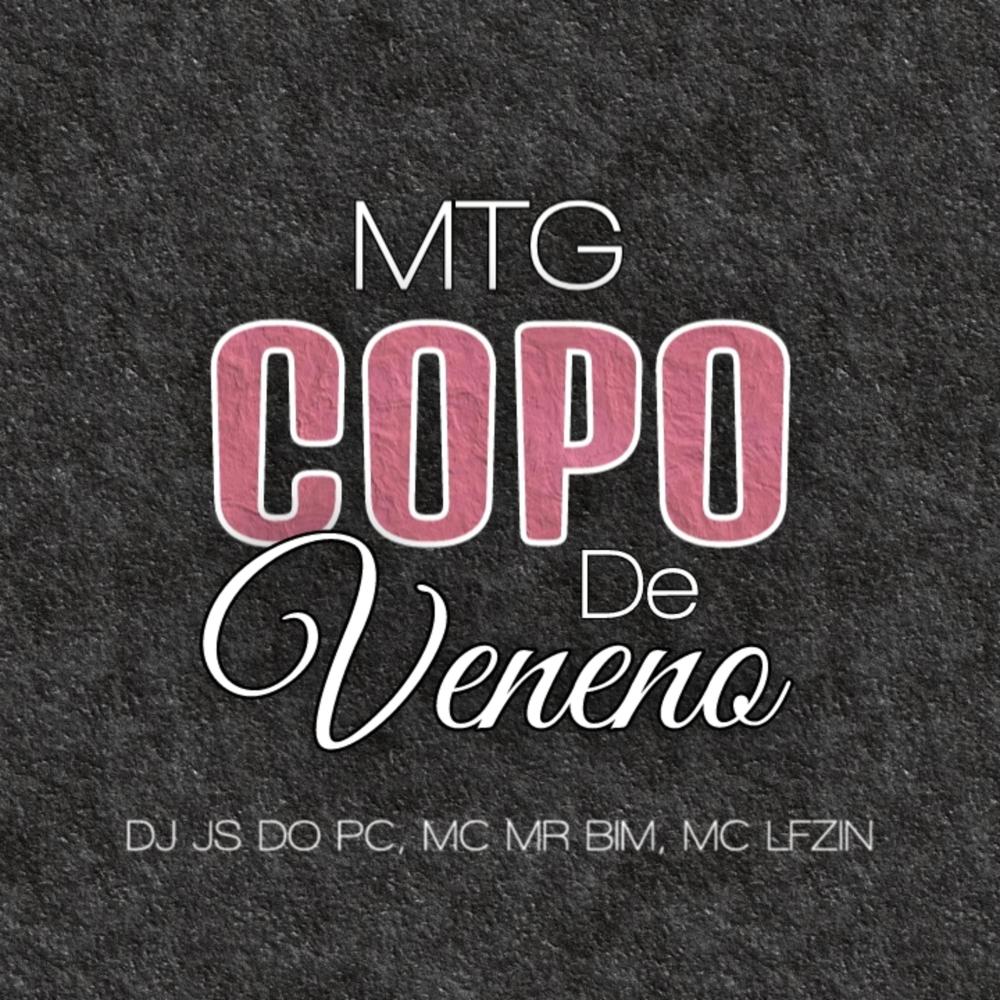 Mtg-Copo De Veneno (feat. Mc Mr Bim & Mc LFzin|Explicit)