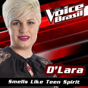 收聽D'Lara的Smells Like Teen Spirit (The Voice Brasil 2016)歌詞歌曲