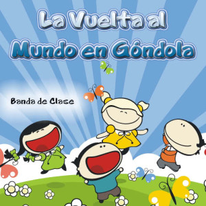 收聽Banda de Clase的La Vuelta al Mundo en Góndola歌詞歌曲