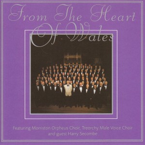 Morriston Orpheus Choir的专辑From The Heart Of Wales