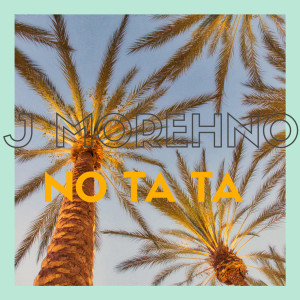 Album No Ta Ta from J Morehno