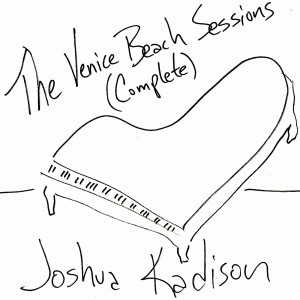 Joshua Kadison的專輯The Complete Venice Beach Sessions