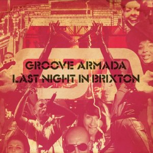 อัลบัม Last Night in Brixton ศิลปิน Groove Armada