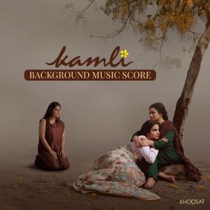 Kamli The Film的專輯Kamli Background Music Score (Original Motion Picture Soundtrack)