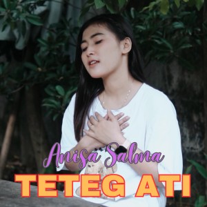 收聽Anisa Salma的Teteg Ati歌詞歌曲