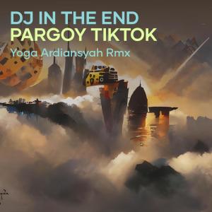 Dengarkan lagu Dj in the End Pargoy Tiktok nyanyian Yoga Ardiansyah RMX dengan lirik