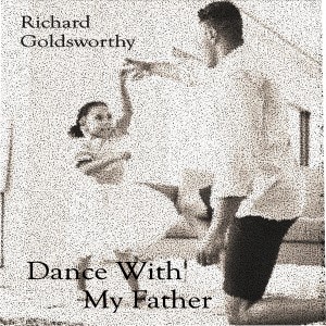 收聽Richard Goldsworthy的Dance With My Father歌詞歌曲
