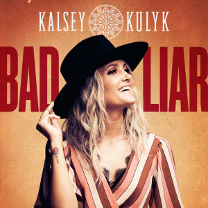 收聽Kalsey Kulyk的Bad Liar歌詞歌曲