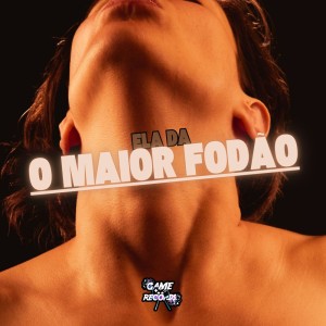 DJ Pedrx的專輯Ela Da O Maior Fodão (Explicit)