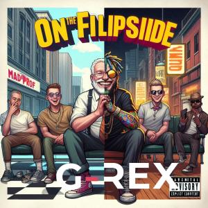 อัลบัม On The Flipside (feat. MaDproF) ศิลปิน G-REX