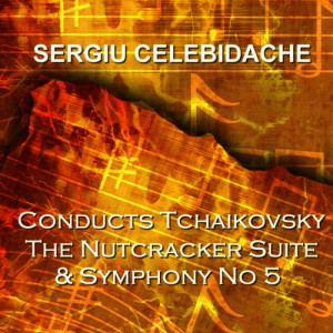 ดาวน์โหลดและฟังเพลง The Nutcracker Op 71a: Chinese Dance พร้อมเนื้อเพลงจาก Sergiu Celibidache