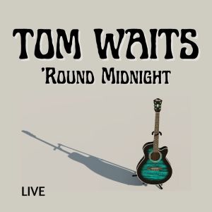 Tom Waits的專輯Tom Waits Live: 'Round Midnight