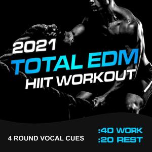 Total EDM HIIT Workout 2021 (40/20 4 Round Vocal Cues)