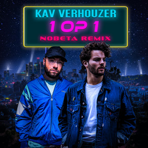 收聽Kav Verhouzer的1 Op 1 (NOBETA Remix)歌詞歌曲